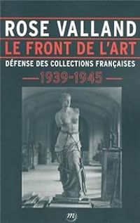 Couverture du livre Le front de l'art  - Isabelle Le Masne De Chermont - Emmanuelle Polack - Didier Schulmann - Rose Valland