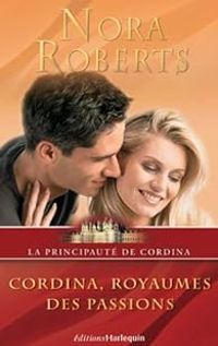 Nora Roberts - Cordina, royaume des passions