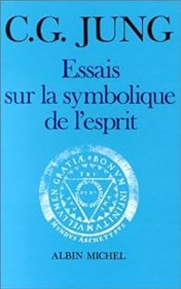 Couverture du livre Essais sur la symbolique de l'esprit - Carl Gustav Jung