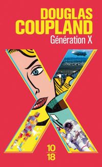 Douglas Coupland - Génération X