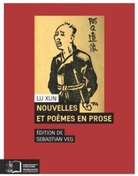 Lu Xun - Nouvelles et poèmes en prose