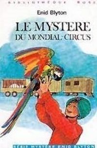 Enid Blyton - Le mystère du Mondial-Circus