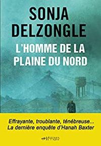 Sonja Delzongle - L'homme de la plaine du Nord