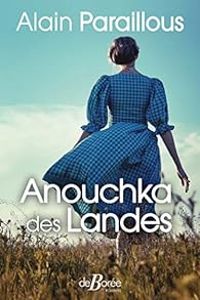 Alain Paraillous - Anouchka des Landes