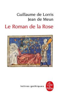 Couverture du livre Le Roman de la Rose - Guillaume De Lorris - Jean De Meung