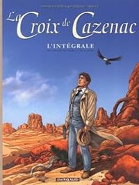 Pierre Boisserie - Ric Stalner - La Croix de Cazenac - Intégrale 