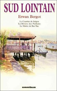 Couverture du livre Sud lointain (tome 1) : Le courrier de Saïgon - Erwan Bergot