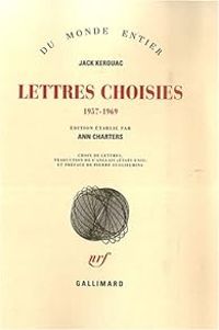 Jack Kerouac - Lettres Choisies (1957-1969)