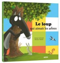 Couverture du livre Le loup qui aimait les arbres - Orianne Lallemand