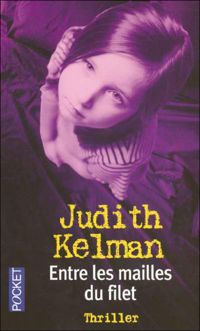 Couverture du livre ENTRE LES MAILLES DU FILET - Judith Kelman