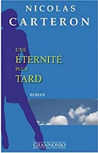 Couverture du livre Une éternité plus tard - Nicolas Carteron