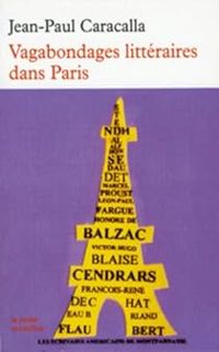 Couverture du livre Vagabondages littéraires dans Paris - Jean Paul Caracalla