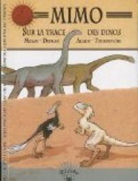  Mazan - Ronan Allain - Isabelle Dethan -  Jean Francois Tournepiche - Jean Francois Tournepiche - Mimo, sur la trace des dinos