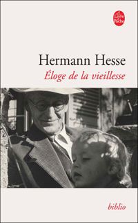 Hermann Hesse - Eloge de la vieillesse