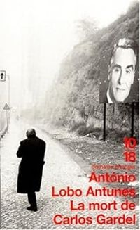 Couverture du livre La mort de Carlos Gardel - Antonio Lobo Antunes