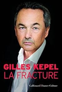 Gilles Kepel - La fracture