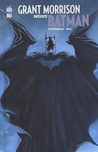 Couverture du livre Batman - Intégrale 01 - Grant Morrison