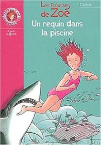  Gudule - Les frousses de Zoé : Un requin dans la piscine