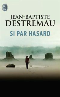 Jean-baptiste Destremau - Si par hasard