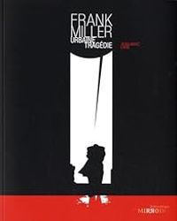 Jean Marc Laine - Frank Miller : Urbaine tragédie