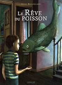 Anne Brouillard - Le rêve du poisson