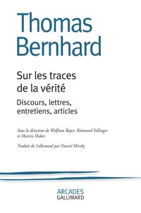 Thomas Bernhard - Sur les traces de la vérité