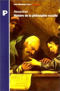 Sarane Alexandrian - Histoire de la philosophie occulte