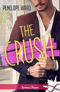 Couverture du livre The crush - Penelope Ward