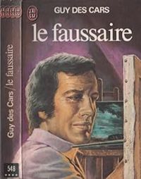 Guy Des Cars - Le faussaire