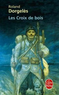 Roland Dorgelès - Les croix de bois