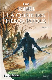 David Gemmell - Drenaï – La Quête des héros perdus