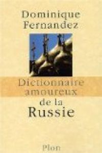 Couverture du livre Dictionnaire amoureux de la Russie - Dominique Fernandez