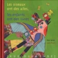 Alain Serres - Lucile Placin - Les oiseaux ont des ailes