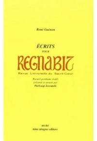 Couverture du livre Ecrits pour Regnabit, Revue Universelle du Sacré - Rene Guenon - Pier Luigi Zoccatelli