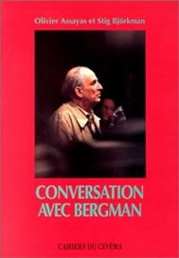 Olivier Assayas - Stig Bjrkman - Conversations avec Ingmar Bergman