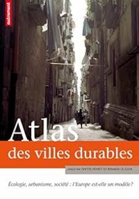 Yvette Veyret - Renaud Le Goix - Aurelie Boissiere - Atlas des villes durables 