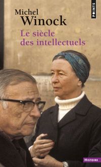 Michel Winock - Le Siècle des intellectuels