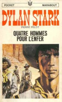 Couverture du livre Quatre hommes pour l'enfer - Pierre Pelot