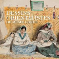 Couverture du livre Dessins orientalistes du musée Condé - Nicole Garnier Pelle