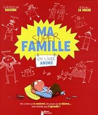 Gwendoline Raisson - Magali Le Huche - Ma super famille