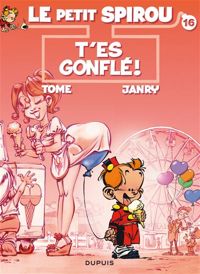 Tome - Janry(Illustrations) - T'es gonflé + un cahier de 8 pages en 3D