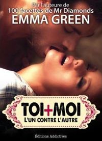 Emma Green - Toi + Moi : l’un contre l’autre, vol. 9