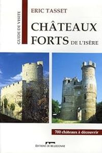 Eric Tasset - Châteaux forts de l'Isère 