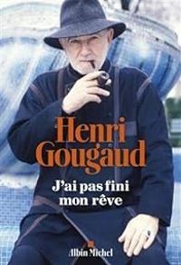 Couverture du livre J'ai pas fini mon rêve - Henri Gougaud