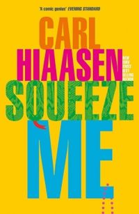 Carl Hiaasen - Squeeze me