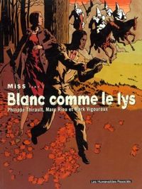 Philippe Thirault - Mark Vigouroux - Marc Riou - Blanc comme le lys