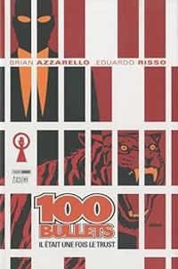 Brian Azzarello - Eduardo Risso - Il était une fois le trust 