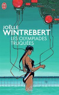 Joëlle Wintrebert - Les Olympiades truquées