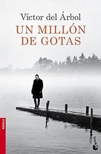 Couverture du livre Un millón de gotas - Victor Del Arbol