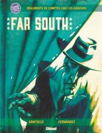 Couverture du livre Far south - Leandro Fernandez - Rodolfo Santullo